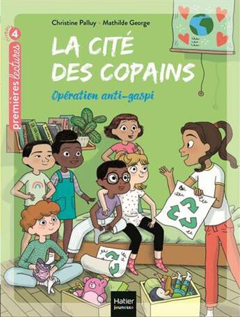 Couverture du livre « La cité des copains Tome 8 : opération anti-gaspi » de Christine Palluy et Mathilde George aux éditions Hatier