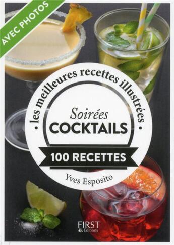 Couverture du livre « Soirées cocktails ; 100 recettes » de Yves Esposito aux éditions First