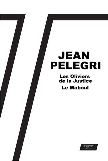 Couverture du livre « Les oliviers de la justice ; le maboul » de Jean Pelegri aux éditions Les Terrasses