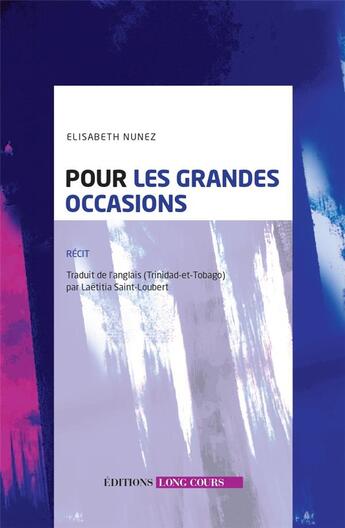 Couverture du livre « Pour les grandes occasions » de Elisabeth Nunez aux éditions Long Cours