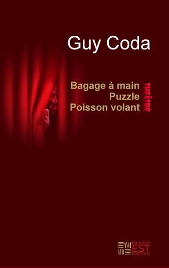 Couverture du livre « Bagage à main, puzzle, poisson volant » de Coda Guy aux éditions Banlieue Est Editions