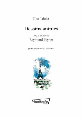 Couverture du livre « Dessins animés » de Elsa Triolet et Raymond Peynet aux éditions Manifeste !
