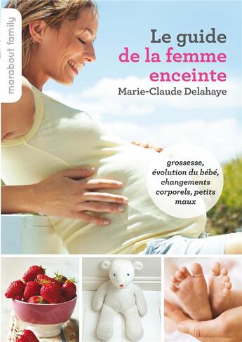 Couverture du livre « Le guide de la femme enceinte » de Marie-Claude Delahaye aux éditions Marabout
