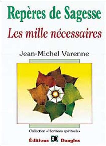 Couverture du livre « Reperes de sagesse - les mille necessaires » de Jean-Michel Varenne aux éditions Dangles