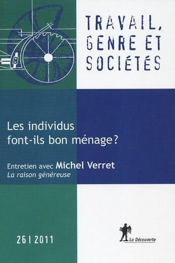 Couverture du livre « TRAVAIL, GENRE ET SOCIETES n.26 : les individus font-ils bon ménage ? » de Genre Et Societes Travail aux éditions La Decouverte