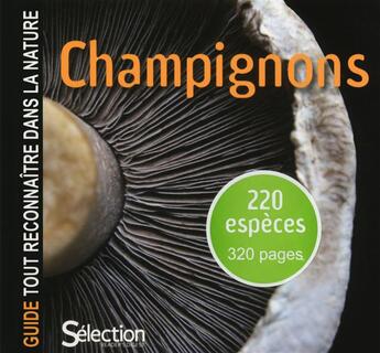 Couverture du livre « Guide tout reconnaître dans la nature ; champignons » de  aux éditions Selection Du Reader's Digest