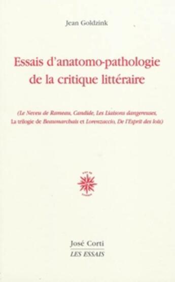 Couverture du livre « Essais d'anatomo-pathologie de la critique littéraire » de Jean Goldzink aux éditions Corti