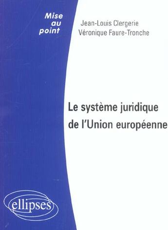 Couverture du livre « Le systeme juridique de l'union europeenne » de Clergerie aux éditions Ellipses