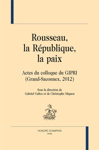 Couverture du livre « Rousseau, la République, la paix » de  aux éditions Honore Champion