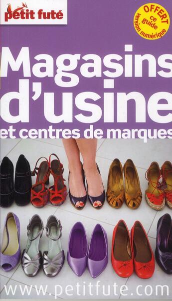 Couverture du livre « GUIDE PETIT FUTE ; THEMATIQUES ; magasins d'usine et centres de marques (édition 2013) » de  aux éditions Le Petit Fute