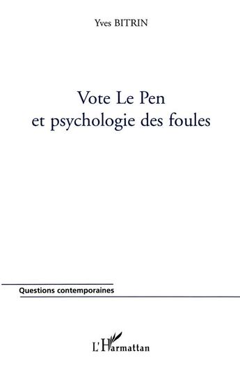 Couverture du livre « Vote Le Pen et psychologie des foules » de Yves Bitrin aux éditions L'harmattan