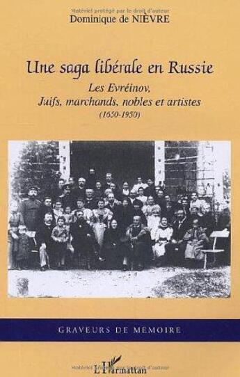 Couverture du livre « Une saga libérale en Russie : Les Evréinov, Juifs, marchands, nobles et artistes (1650-1950) » de Dominique De Nievre aux éditions L'harmattan