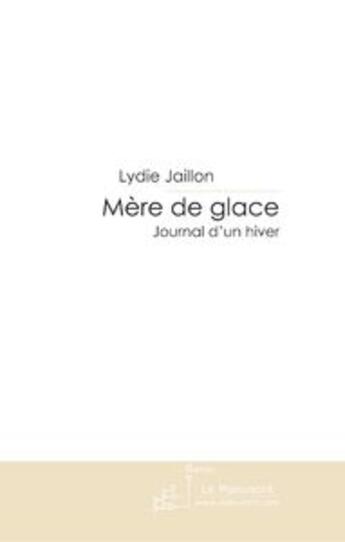 Couverture du livre « Mere de glace » de Lydie Jaillon aux éditions Le Manuscrit