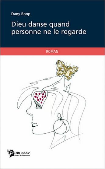 Couverture du livre « Dieu danse quand personne ne le regarde » de Dany Boop aux éditions Publibook