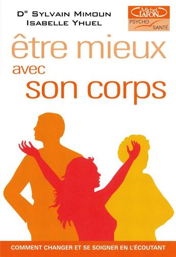 Couverture du livre « Être mieux avec son corps ; comment changer et se soigner en l'écoutant » de Isabelle Yhuel aux éditions Michel Lafon