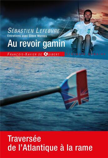 Couverture du livre « Au revoir gamin » de Steve Moreau et Sebastien Lefebvre aux éditions Francois-xavier De Guibert