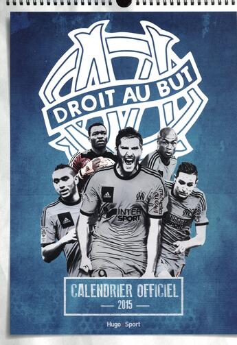 Couverture du livre « Calendrier mural 2015 ; Olympique de Marseille » de  aux éditions Hugo Sport