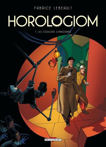 Couverture du livre « Horologiom Tome 7 : les couloirs changeants » de Fabrice Lebeault aux éditions Delcourt