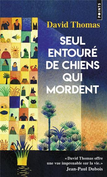 Couverture du livre « Seul entouré de chiens qui mordent » de Thomas David aux éditions Points