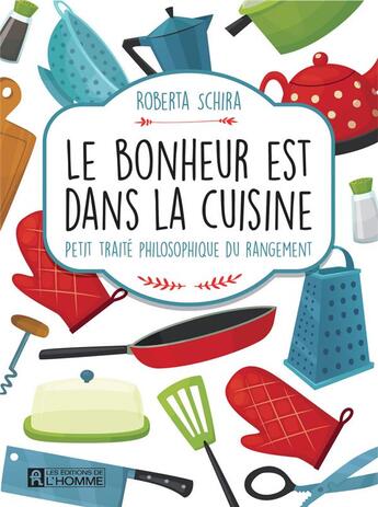 Couverture du livre « Le bonheur est dans la cuisine » de Roberta Schira aux éditions Editions De L'homme