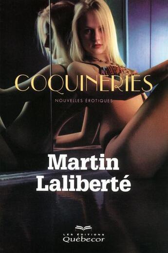 Couverture du livre « Coquineries » de Martin Laliberte aux éditions Quebecor