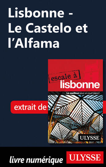 Couverture du livre « Lisbonne - Le Castelo et l'Alfama » de Marc Rigole aux éditions Epagine