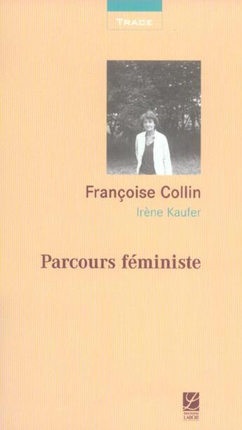 Couverture du livre « Parcours féministe » de Françoise Collin et Irene Kaufer aux éditions Labor Sciences Humaines