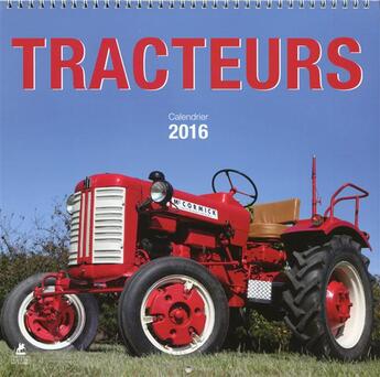 Couverture du livre « Tracteurs ; calendrier 2016 » de  aux éditions Place Des Victoires