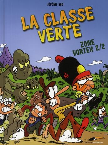 Couverture du livre « La classe verte t.2 ; zone vortex » de Eho Jerome aux éditions Toucan