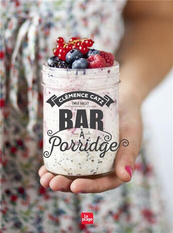 Couverture du livre « Bar à Porridge » de Clemence Catz aux éditions La Plage