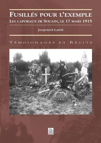 Couverture du livre « Fusillés pour l'exemple ; les caporaux de Souain, le 17 mars 1915 » de Jacqueline Laisne aux éditions Editions Sutton