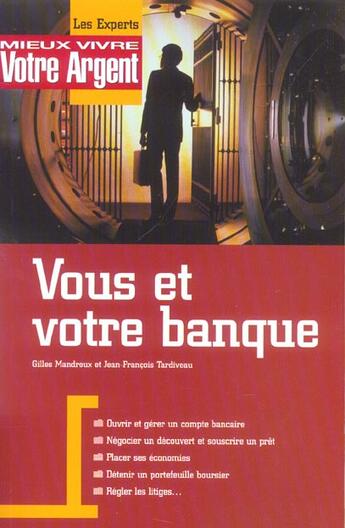 Couverture du livre « Vous Et Votre Banque » de Gilles Mandroux et Jean-Pierre Tardiveau aux éditions L'express