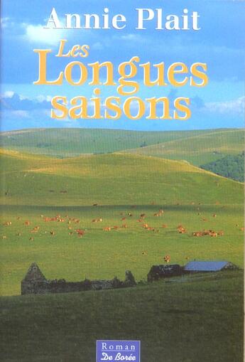 Couverture du livre « Longues Saisons (Les) » de Annie Plait aux éditions De Boree