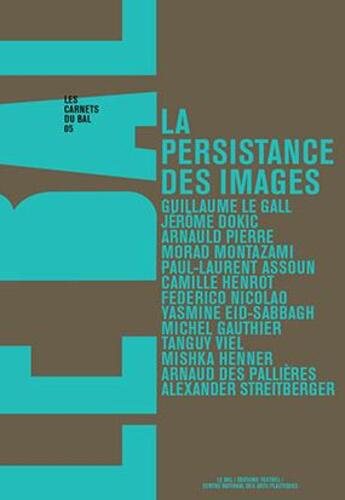 Couverture du livre « Les carnets de bal t.5 ; la persistance des images » de  aux éditions Textuel