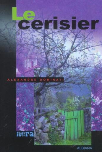 Couverture du livre « Le cerisier » de Dominati A. aux éditions Albiana