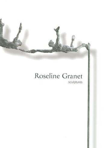 Couverture du livre « Roseline Granet ; sculptures » de Roseline Granet aux éditions Le Passage