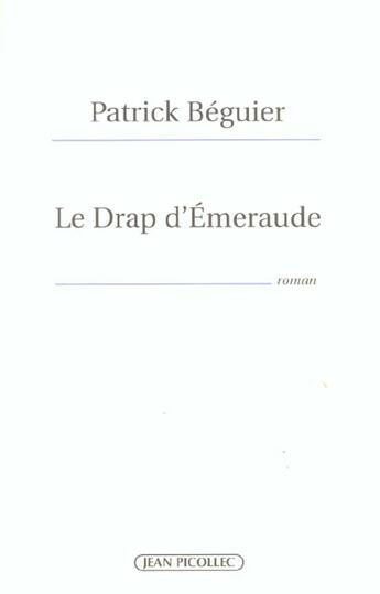 Couverture du livre « Le drap d'emeraude » de Patrick Beguier aux éditions Jean Picollec