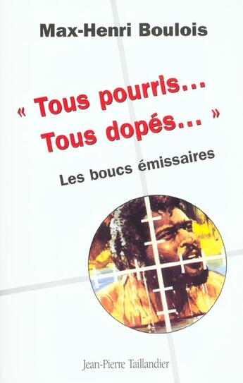 Couverture du livre « Tous Pourris Tous Dopes » de Max-Henri Boulois aux éditions Taillandier Jean-pierre