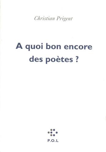 Couverture du livre « À quoi bon encore des poètes ? » de Christian Prigent aux éditions P.o.l