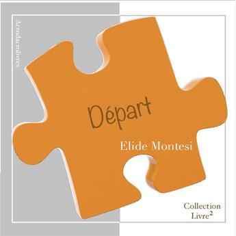 Couverture du livre « Départ » de Elide Montesi aux éditions Acrodacrolivres