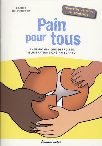 Couverture du livre « Pain pour tous - Cahier de l'enfant » de Anne-Dominique Derroitte et Evrard Gaetan aux éditions Lumen Vitae