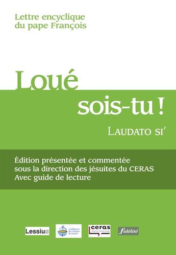 Couverture du livre « Loué sois-tu ! Du Pape François sur la sauvegarde de la maison commune » de Ceras aux éditions Fidelite