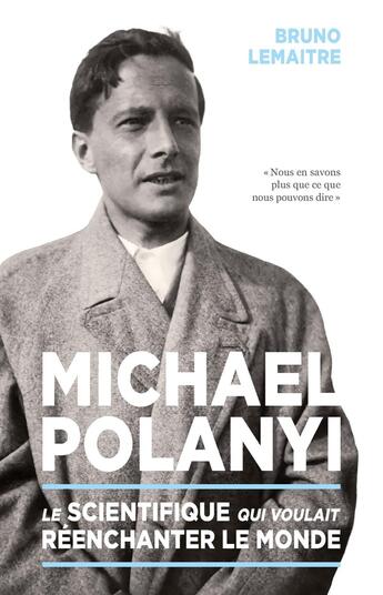 Couverture du livre « Michael Polanyi : le scientifique qui voulait réenchanter le monde » de Bruno Lemaitre aux éditions Ppur