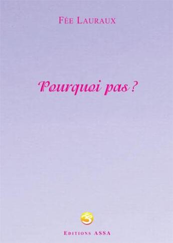 Couverture du livre « Pourquoi pas ? » de Fee Lauraux et Gilberte Voide Crettenand aux éditions Assa