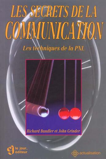 Couverture du livre « Les Secrets De La Communication » de John Grinder aux éditions Le Jour