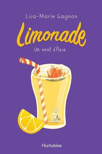 Couverture du livre « Limonade Tome 3 : un vent d'Asie » de Lisa-Marie Gagnon aux éditions Hurtubise