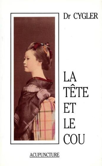 Couverture du livre « Tete et le cou » de Cycler aux éditions Guy Trédaniel