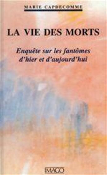 Couverture du livre « La vie des morts » de Marie Capdecomme aux éditions Imago