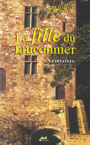 Couverture du livre « La Fille Du Fauconnier » de Maurice Lecoeur aux éditions Isoete