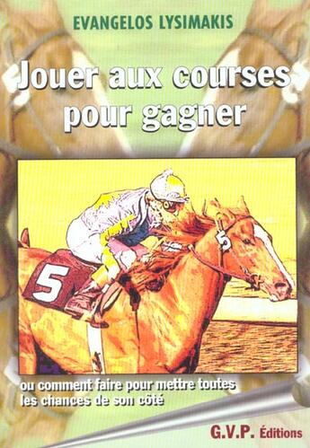 Couverture du livre « Jouer Aux Courses Pour Gagner » de Evangelos Lysimakis aux éditions Gvp